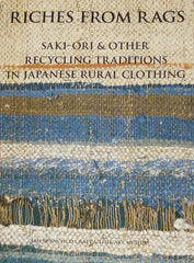 Riches from Rags: Saki-ori and Other Recycling Traditions in Japanese Rural Clothing